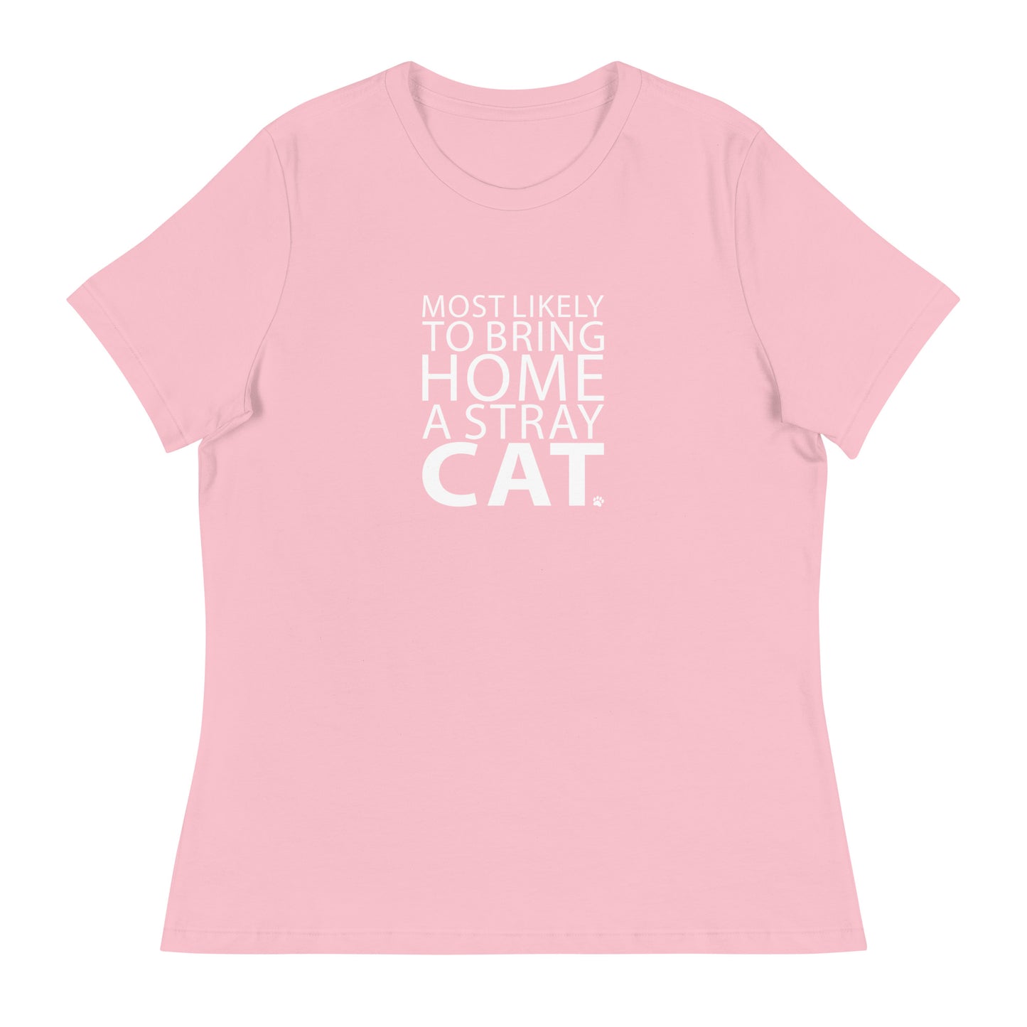 Most Likely To Bring Home A Stray Cat Women's Relaxed T-Shirt