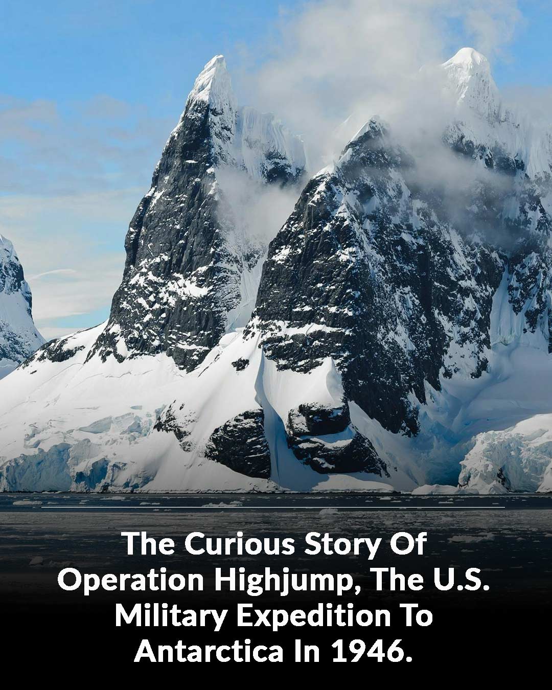 The History Of Operation Highjump, The U.S. Mission to Antarctica