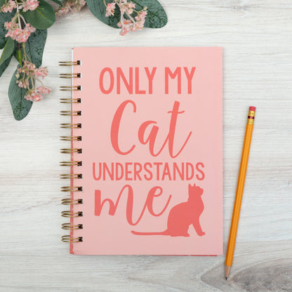 Only My Pet Understands Me Spiral Notebook