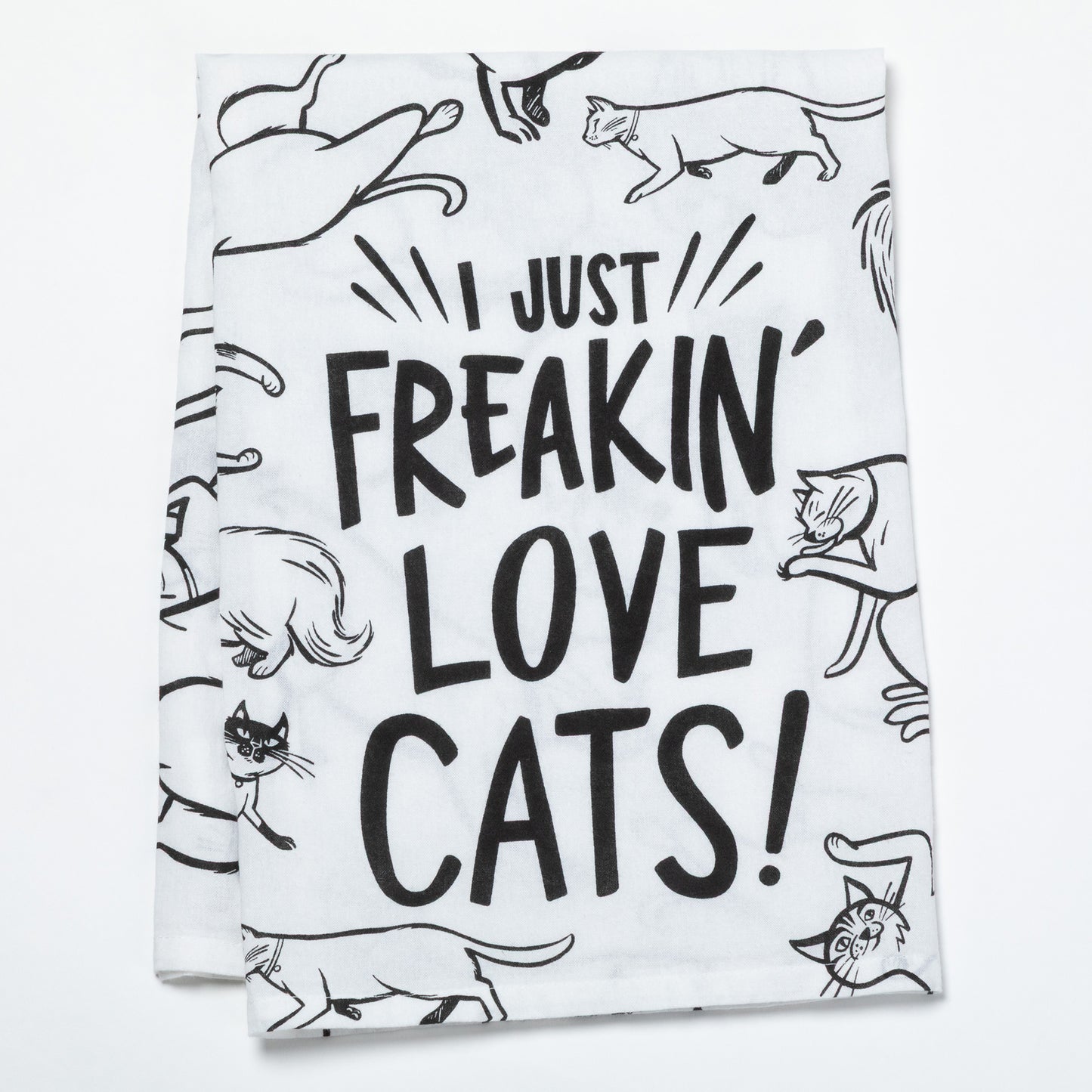 Tea towel with black text 'I Just Freakin' Love Cats!' and black cat illustrations on a white background