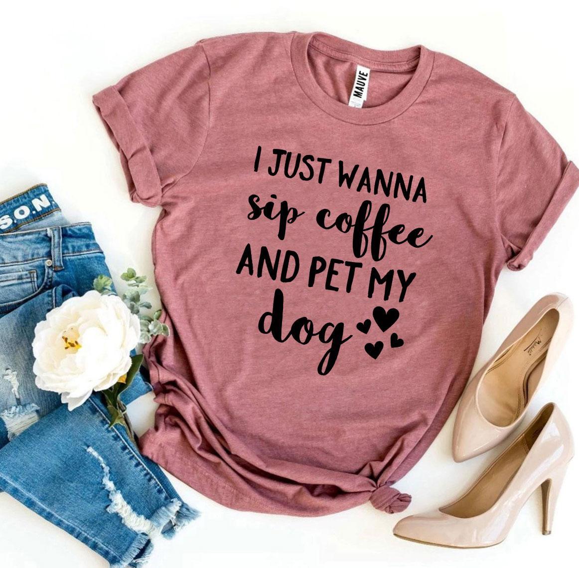 Sip Coffee & Pet My Dog T-Shirt