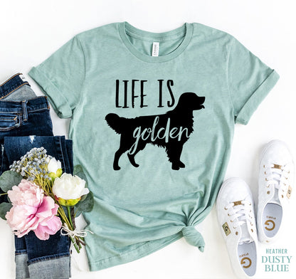 Life Is Golden T-Shirt