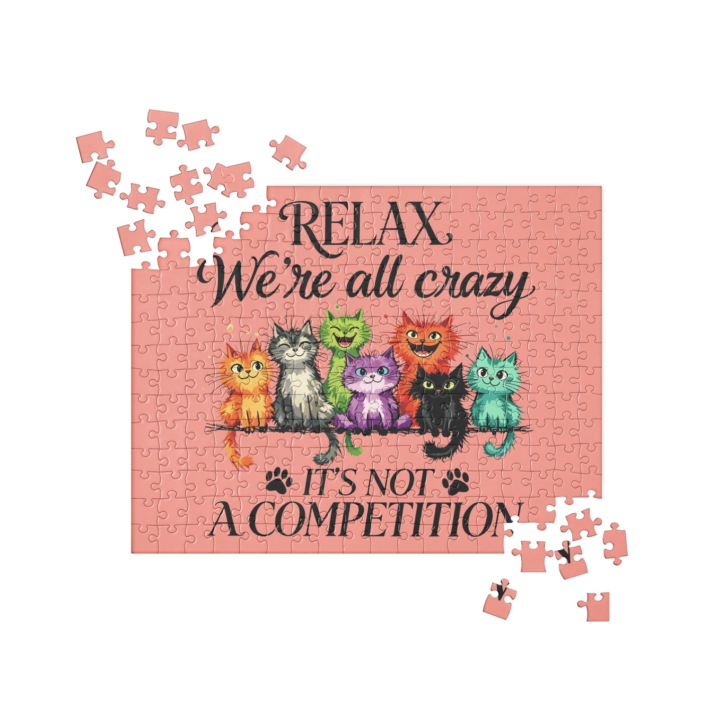 A completed jigsaw puzzle featuring a pink background with the text 'RELAX We're all crazy IT'S NOT A COMPETITION' .