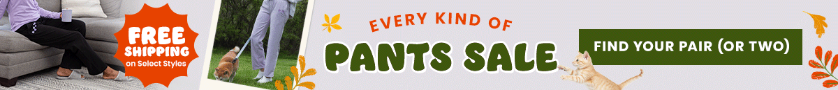 Shop the "Every Kind of Pants Sale" to find cozy lounge pants and sleep bottoms featuring cute paw print patterns, with free shipping available on select styles. Proceeds help support shelter pets and more through The Animal Rescue Site and GreaterGood.