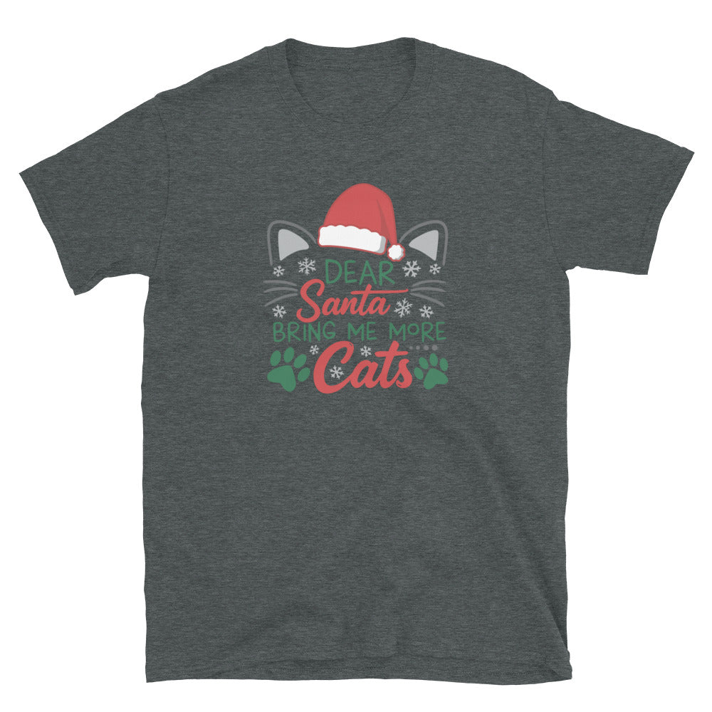 dark heathered gray Short Sleeve Shirt that reads Dear Santa Bring Me More Cats. Featuring a santa hat, cat ears and cat whiskers with paw prints