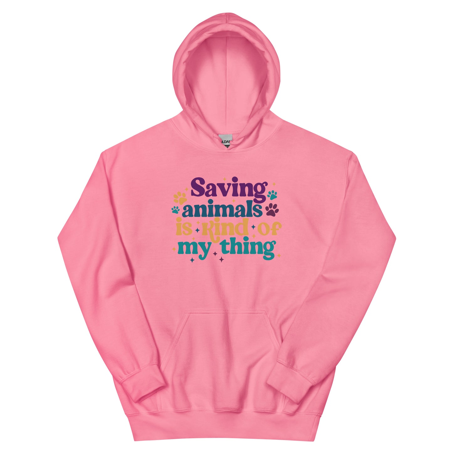 Azalea colored Hooded Sweatshirt that reads Saving Animals is kind of my Thing with several paw print and sparkle images in a purple, yellow and blue font.