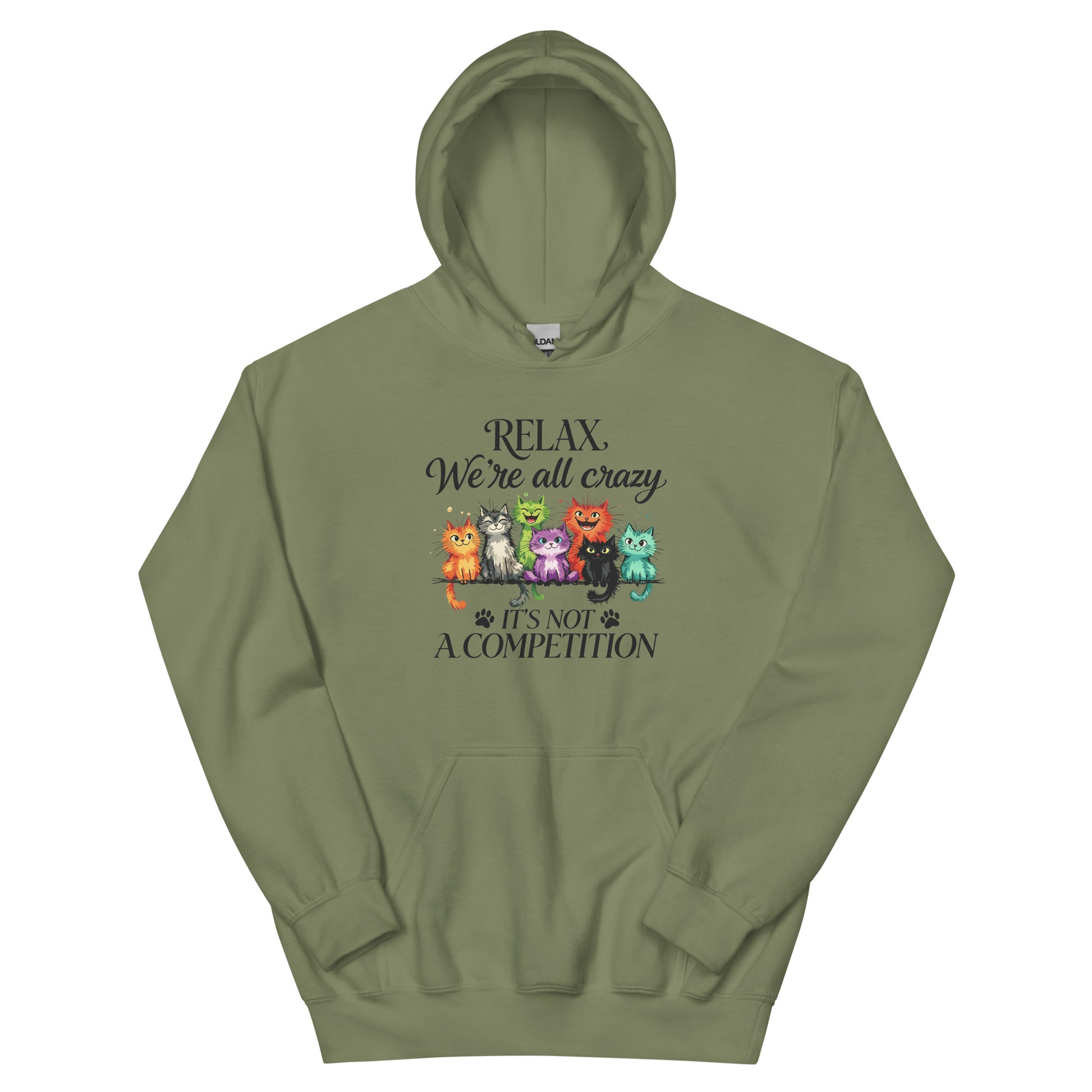 An olive green pullover hoodie with a graphic on the chest featuring cartoon cats and the text 'RELAX. We're all crazy. it's not a competition.