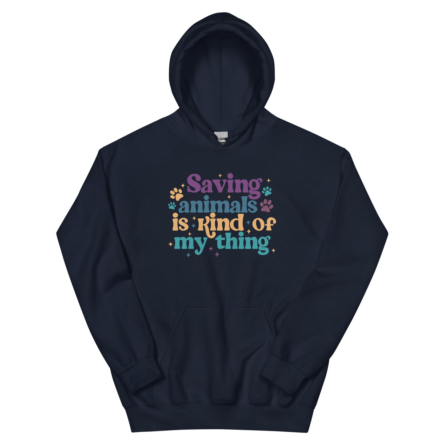 Navy Hooded Sweatshirt that reads Saving Animals is kind of my Thing with several paw print and sparkle images in a purple, yellow and blue font.