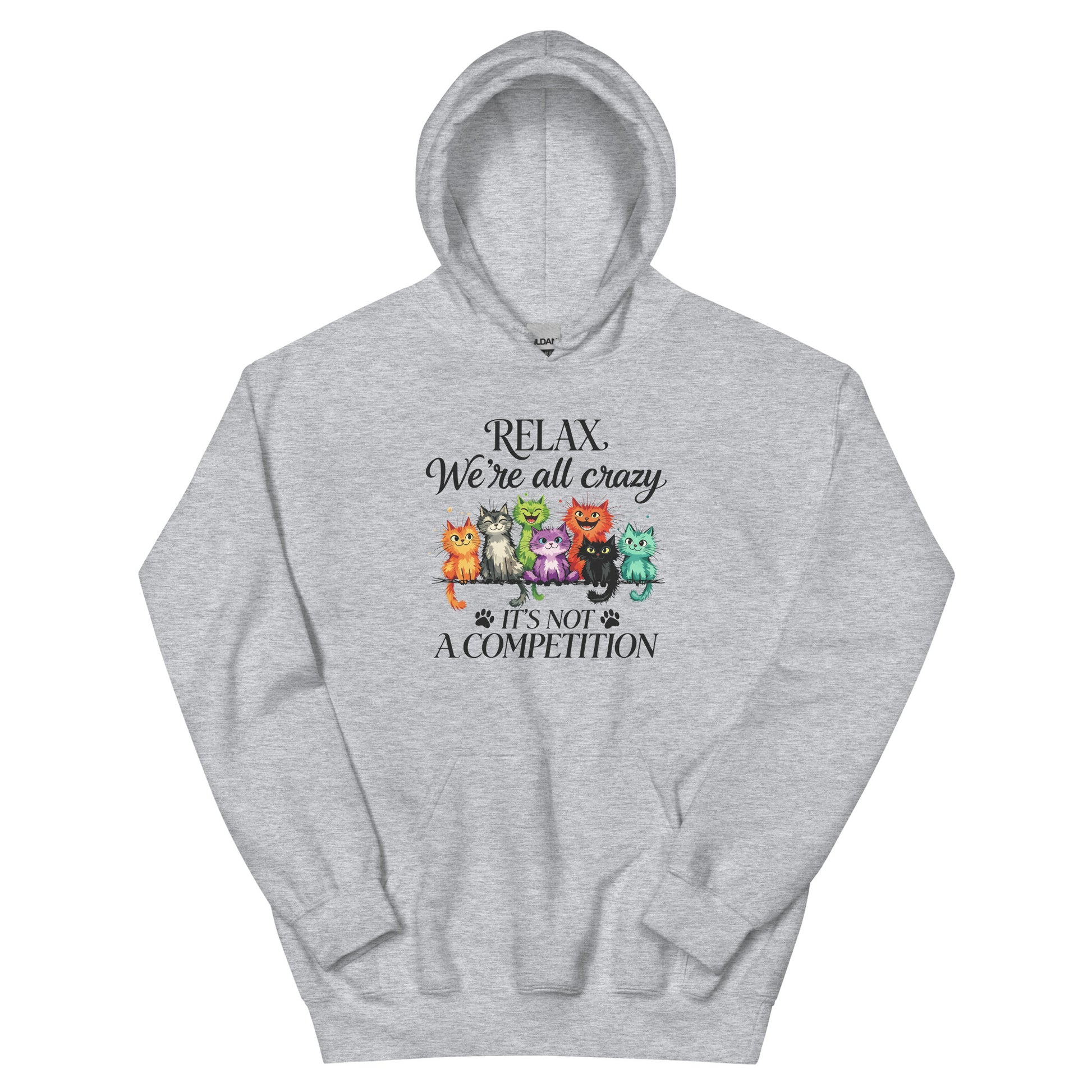 A light heather gray pullover hoodie featuring a graphic print of five colorful cats sitting on a branch with the text 'RELAX. We're all crazy IT'S NOT A COMPETITION'.
