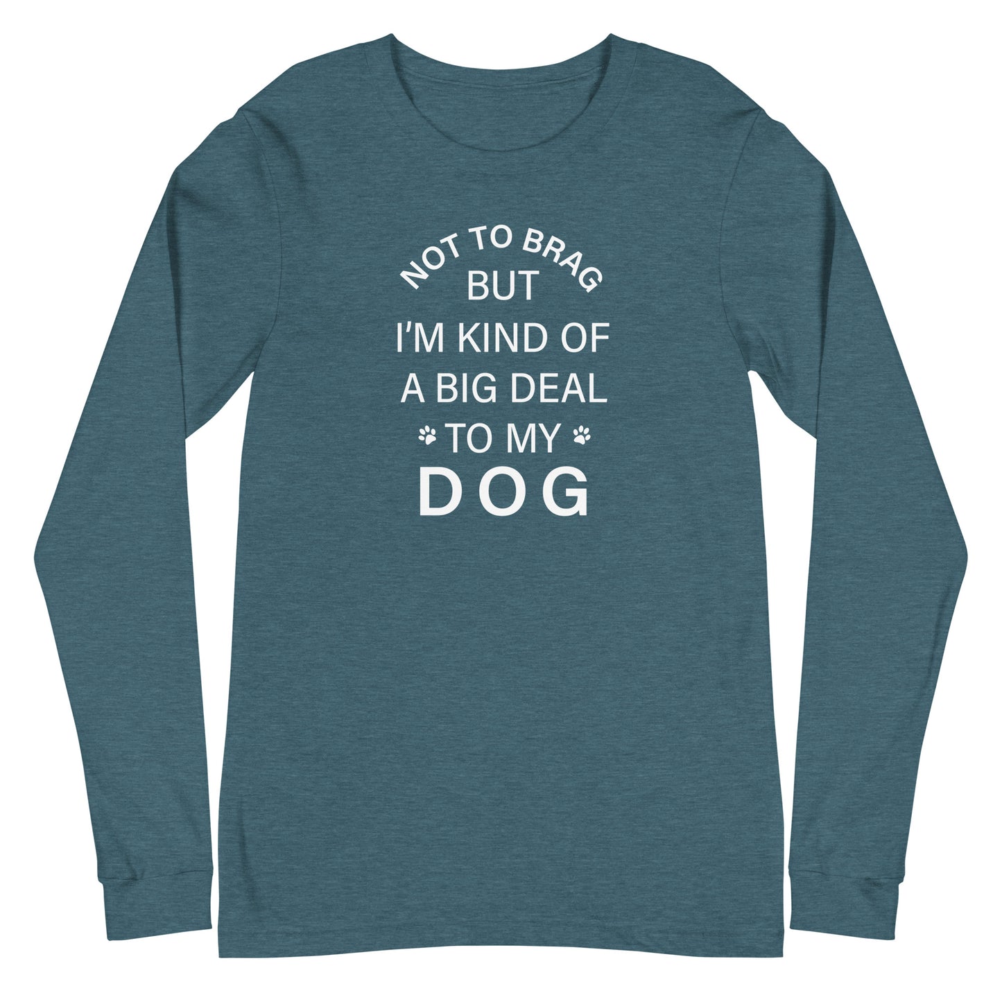 Not To Brag Dog Long Sleeve Tee