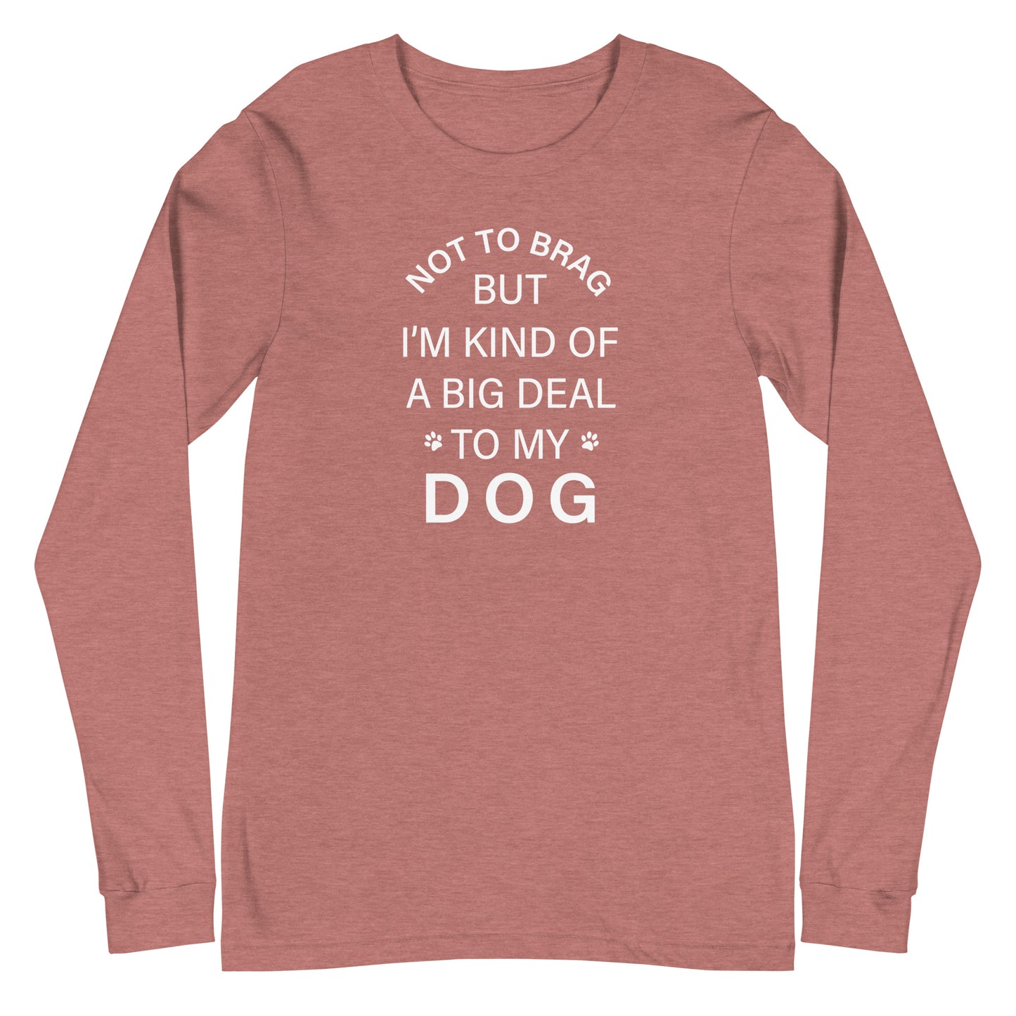 Not To Brag Dog Long Sleeve Tee