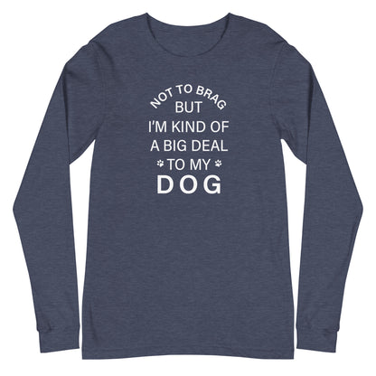 Not To Brag Dog Long Sleeve Tee