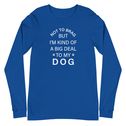 Not To Brag Dog Long Sleeve Tee