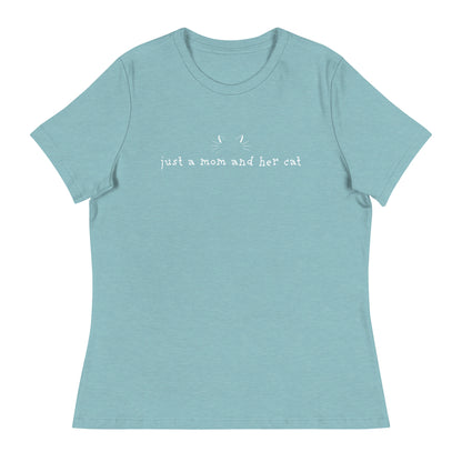 Just A Mom & Her Cat Women's Relaxed T-Shirt