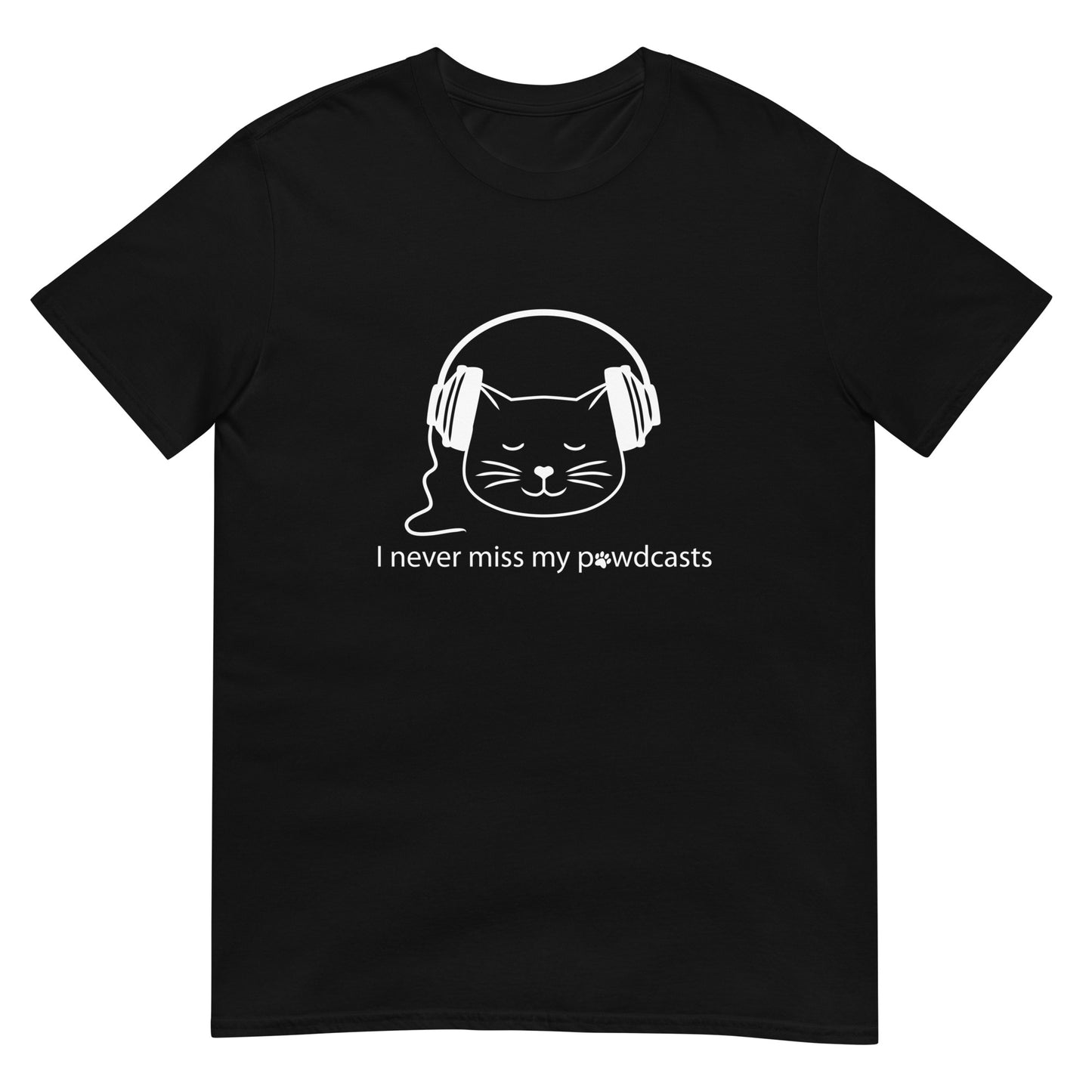 Never Miss My Pawdcasts Cat T-Shirt