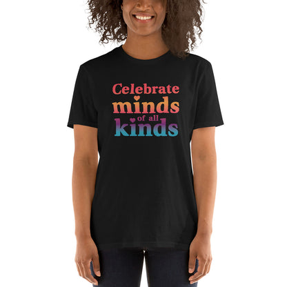 Celebrate Minds of All Kinds T-Shirt