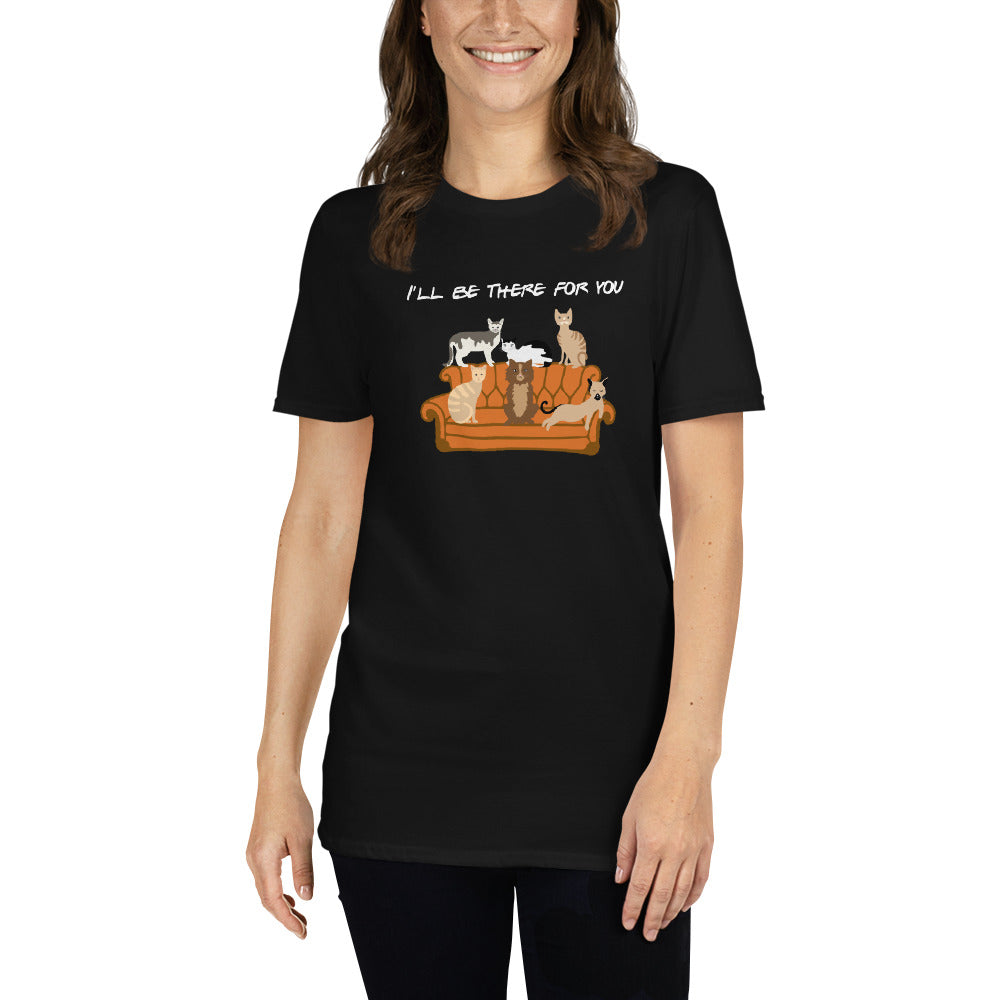 I'll Be There For You Cat T-Shirt