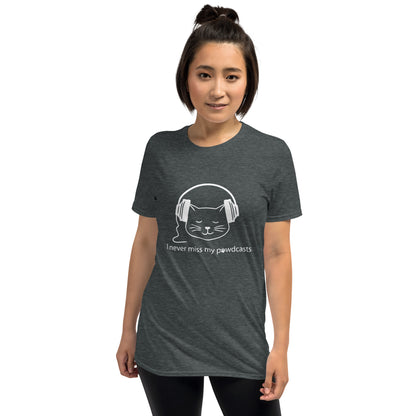 Never Miss My Pawdcasts Cat T-Shirt