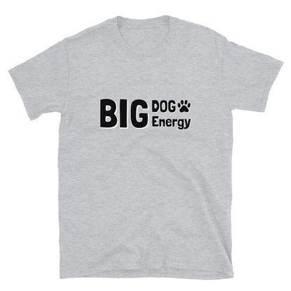 Big Dog Energy T-Shirt