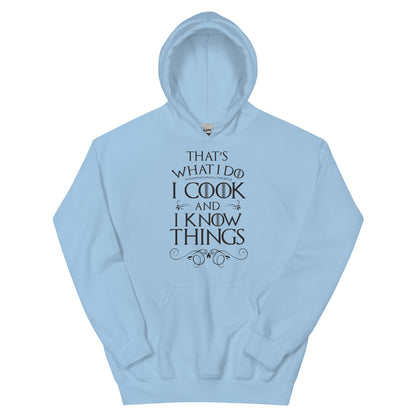 Cook & I Know Things Hoodie