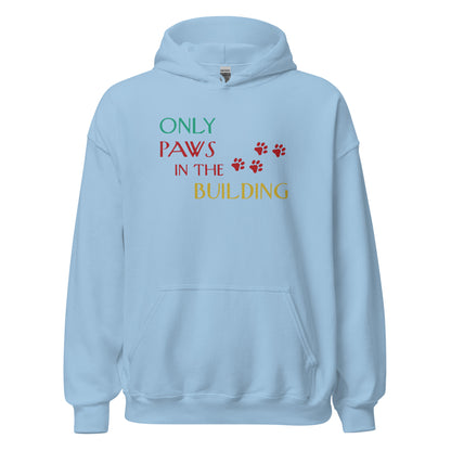 Only Paws in the Building Hoodie