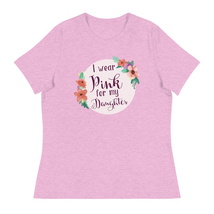 Pink For My Daughter Women's Relaxed T-Shirt