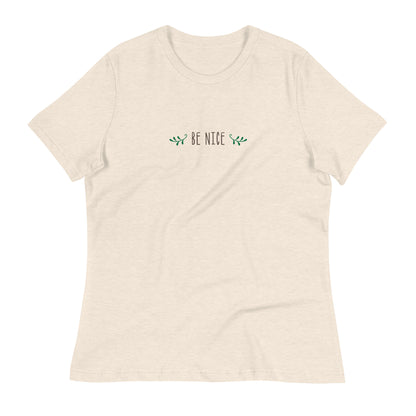 Be Nice Women's Relaxed T-Shirt