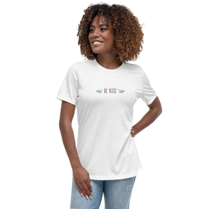 Be Nice Women's Relaxed T-Shirt